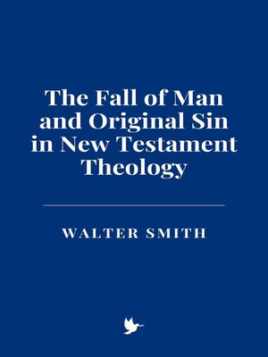 cover image of The Fall of Man and Original Sin in New Testament Theology